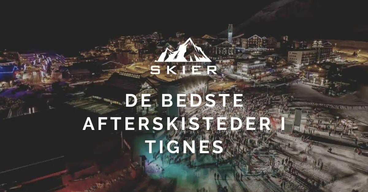 De bedste afterskisteder i Tignes