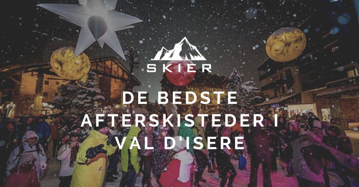 De bedste afterskisteder i Val d'Isere
