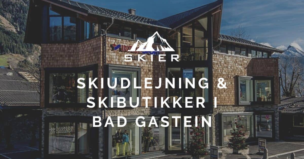 Skiudlejning & Skibutikker i Bad Gastein