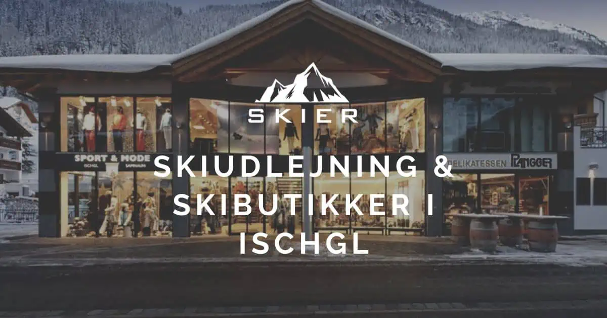 Skiudlejning & Skibutikker i Ischgl