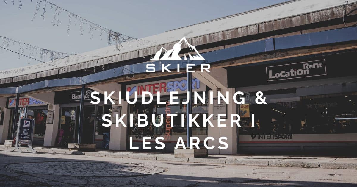 Skiudlejning & Skibutikker i Les Arcs