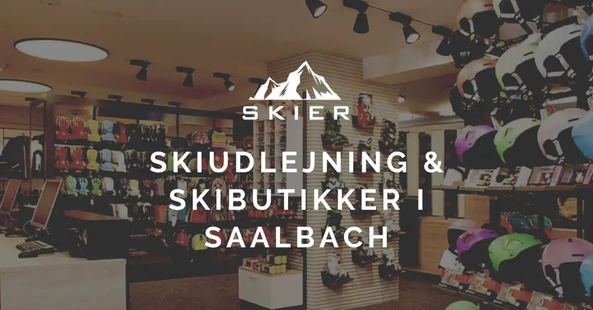 Skiudlejning & Skibutikker i Saalbach