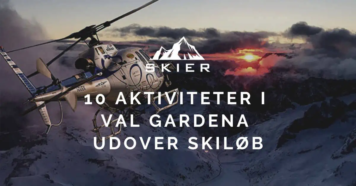 10 Aktiviteter i Val Gardena udover skiløb