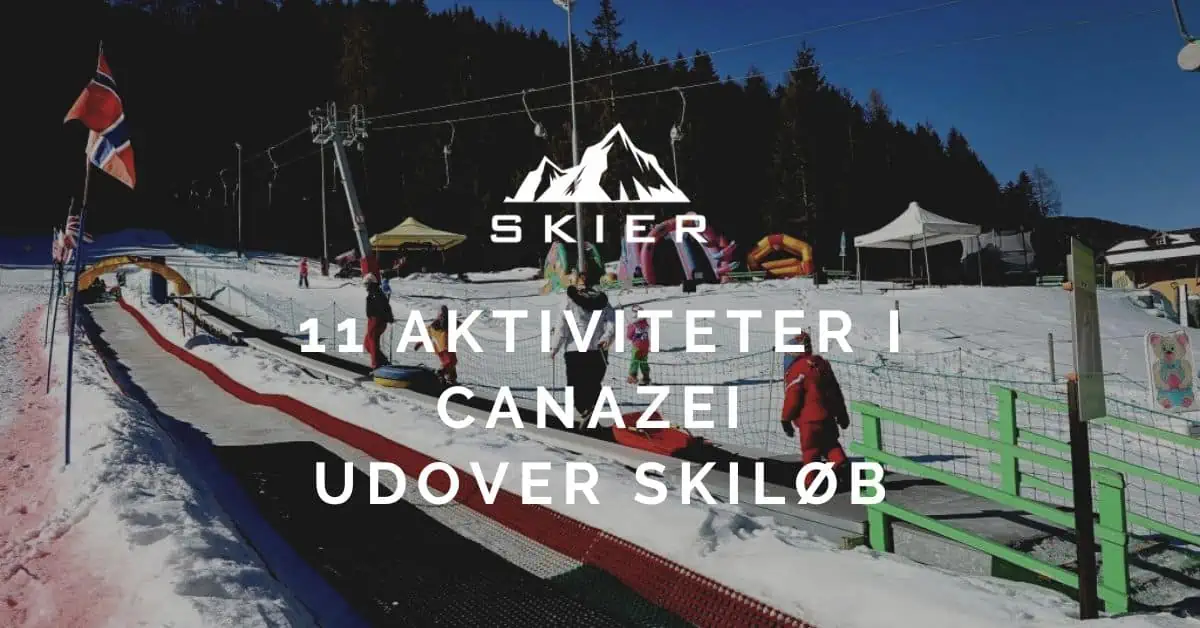 11 Aktiviteter i Canazei udover skiløb