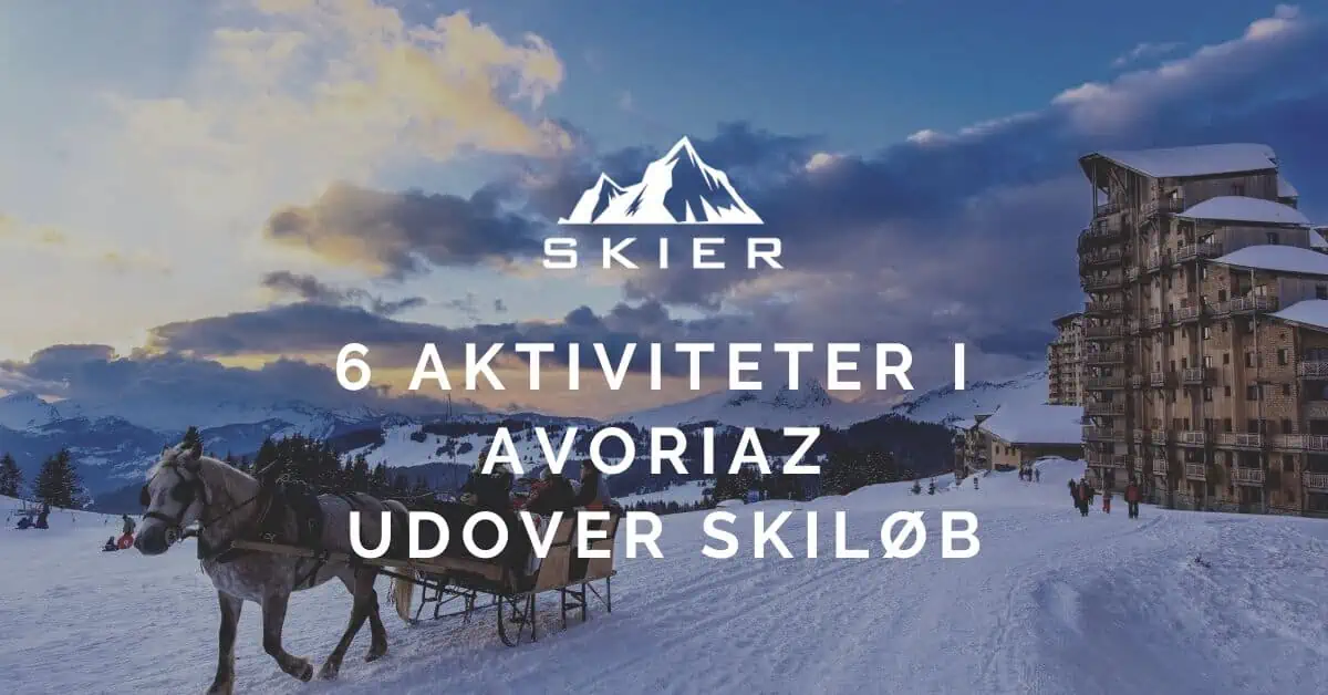6 Aktiviteter i Avoriaz udover skiløb