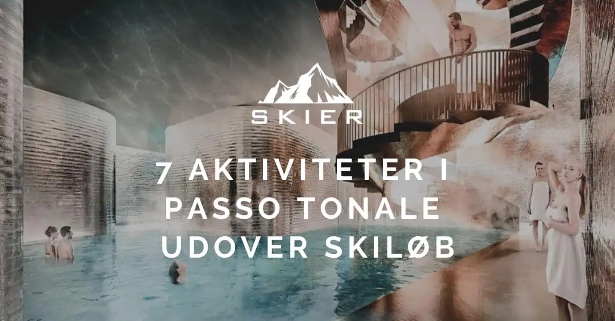 7 Aktiviteter i Passo Tonale udover skiløb