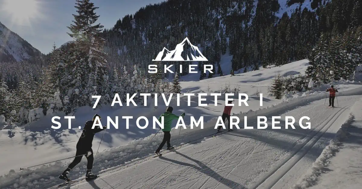 7 Aktiviteter i St. Anton Am Arlberg