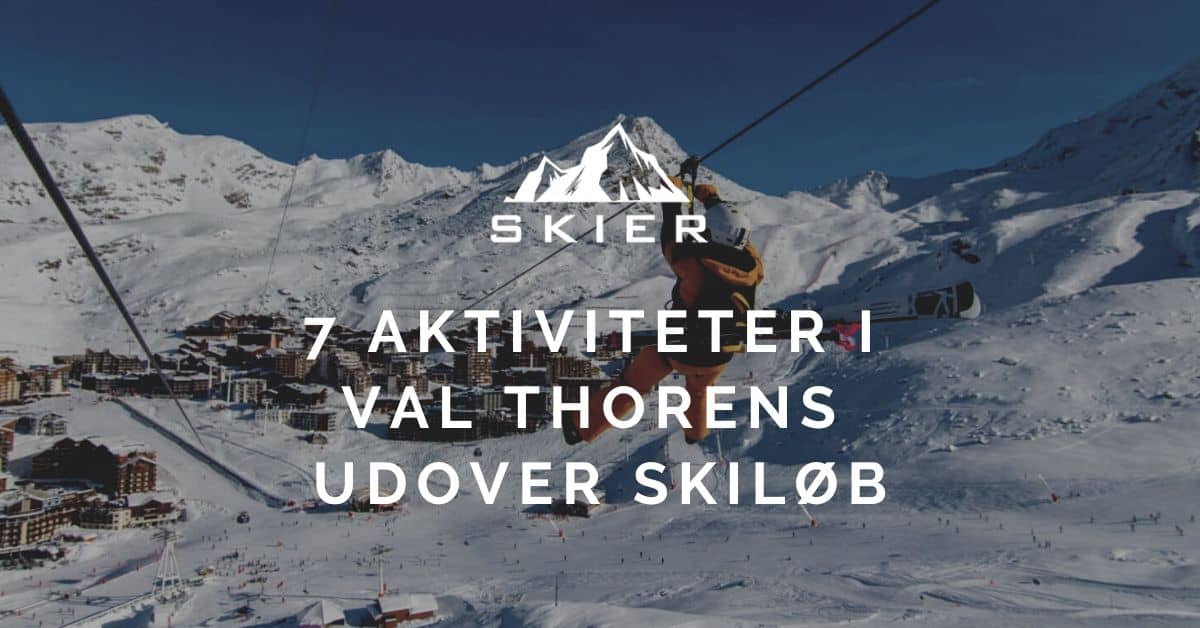 7 Aktiviteter i Val Thorens udover skiløb