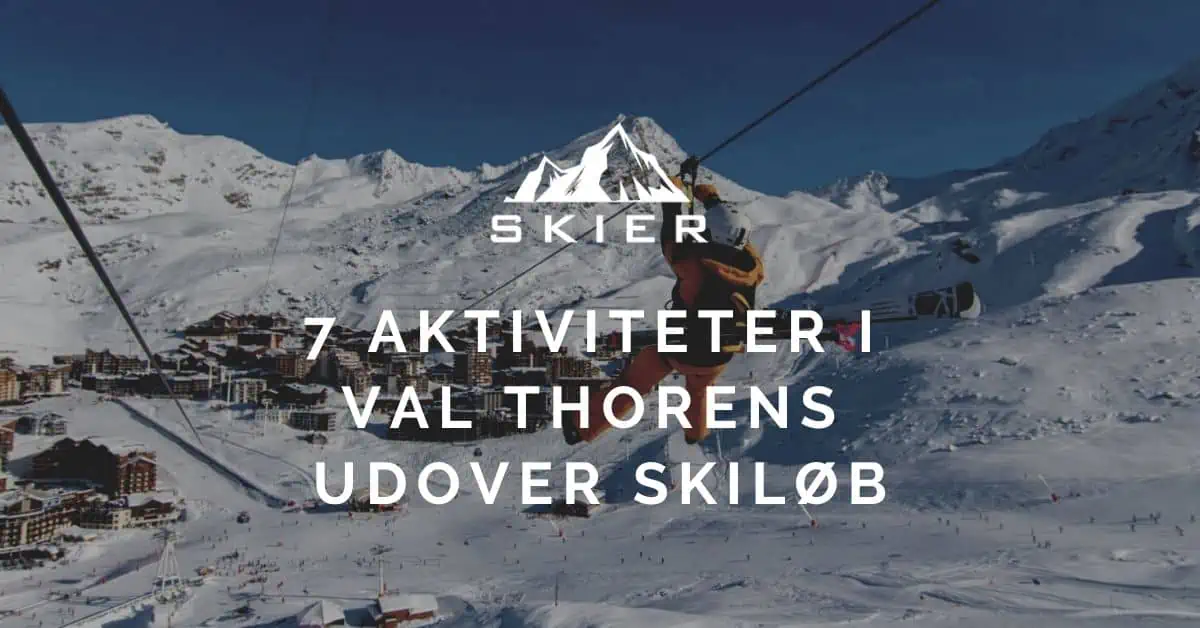 7 Aktiviteter i Val Thorens udover skiløb