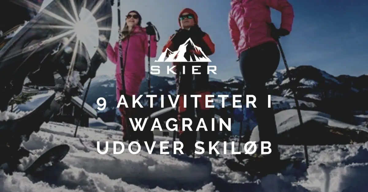 9 aktiviteter i Wagrain udover skiløb