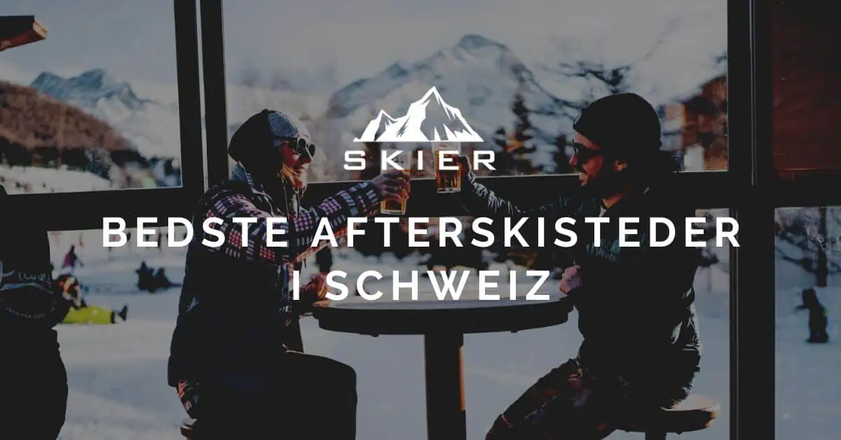 Bedste afterskisteder i Schweiz