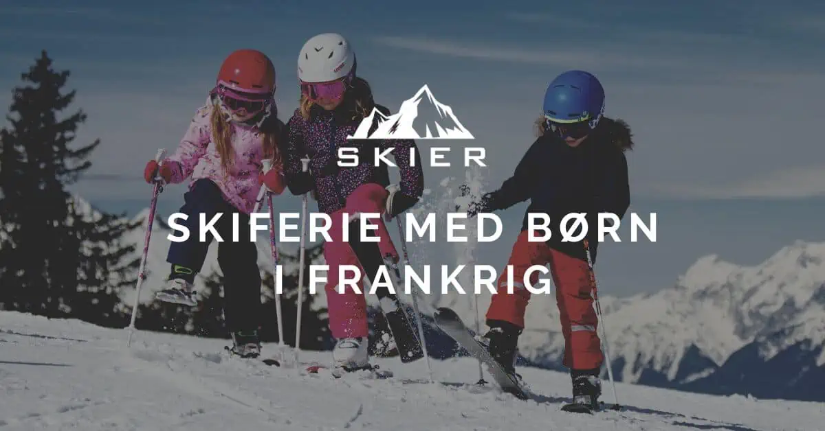 Skiferie med børn i Frankrig