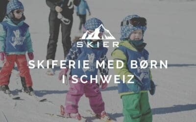 Skiferie med børn i Schweiz