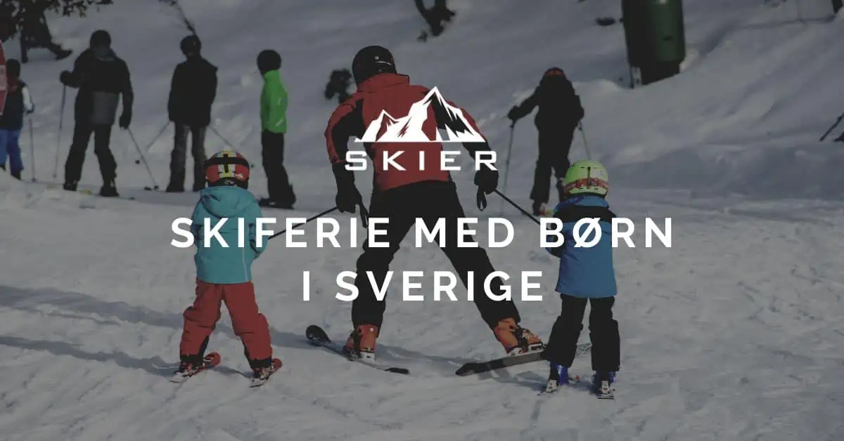 Skiferie med børn i Sverige