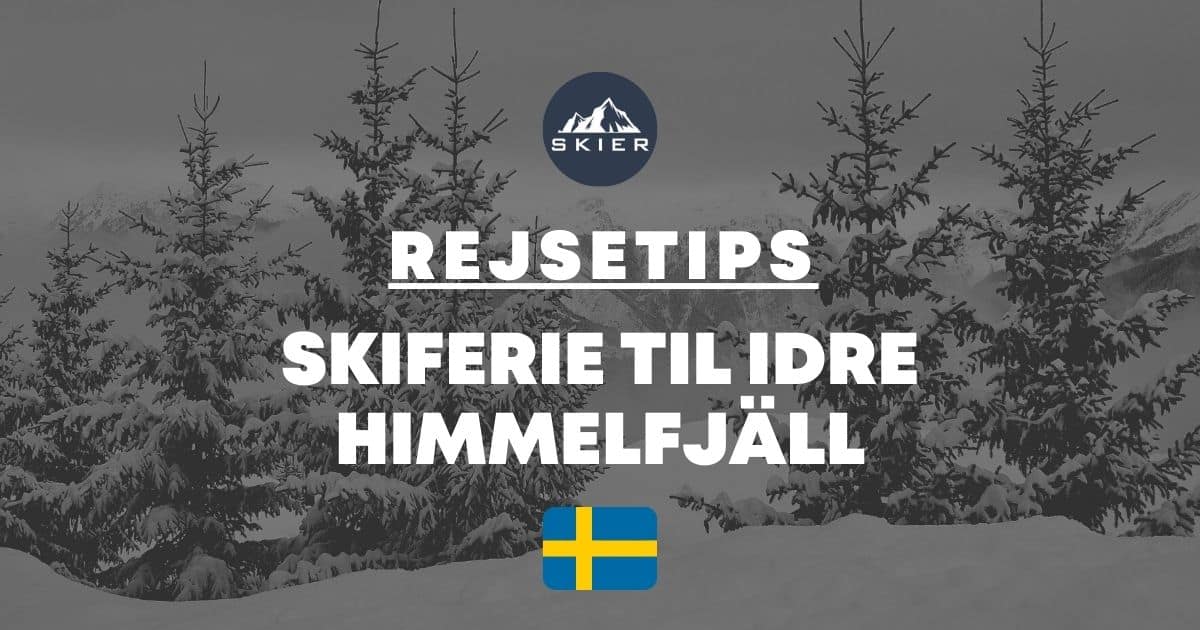 Skiferie til Idre Himmelfjäll
