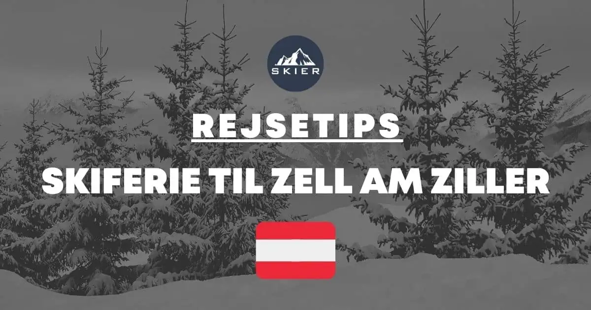 Skiferie til Zell am Ziller