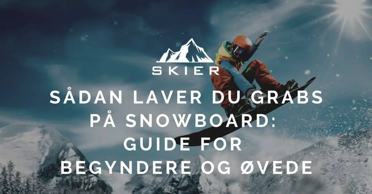Sådan laver du grabs på snowboard