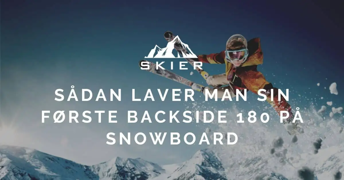 Sådan laver man sin første backside 180 på snowboard