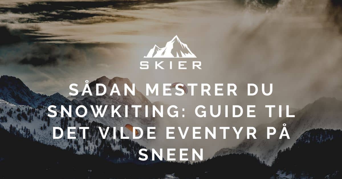 Sådan mestrer du snowkiting