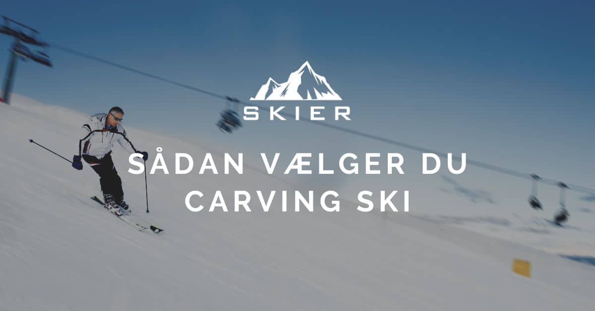 Sådan vælger du carving ski