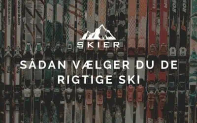 Sådan vælger du de rigtige ski