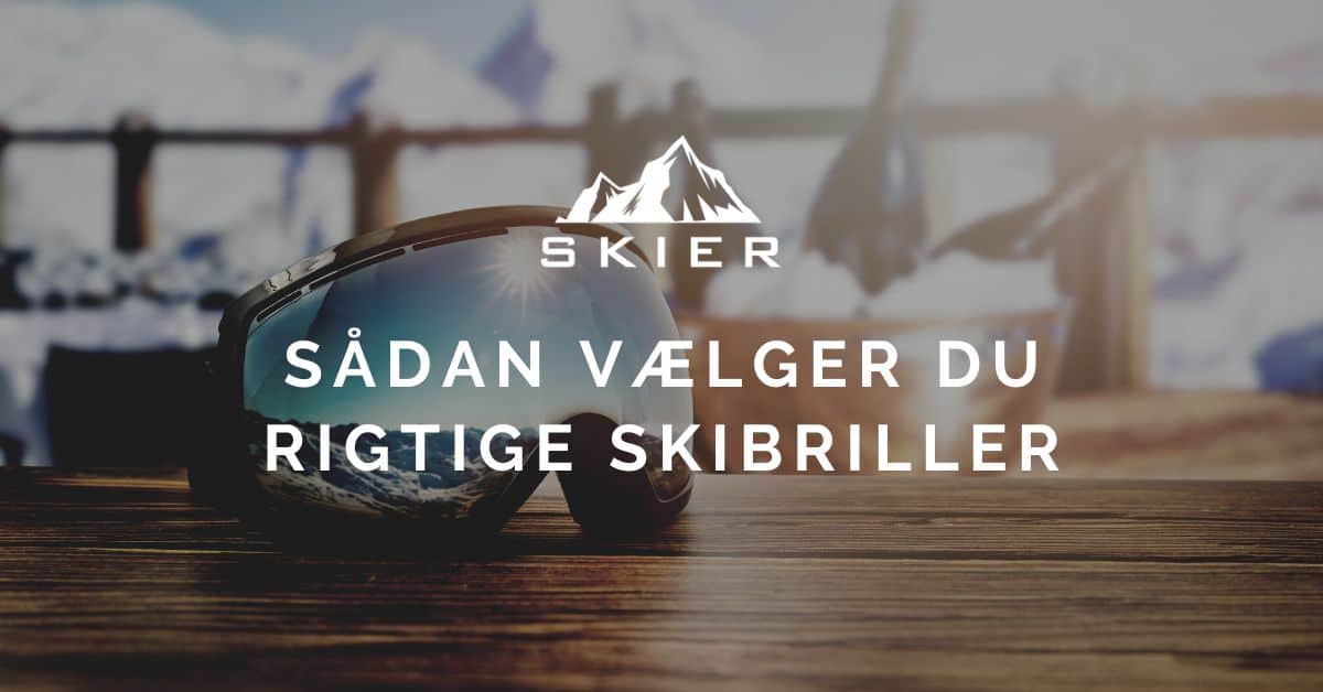 Sådan vælger du rigtige skibriller