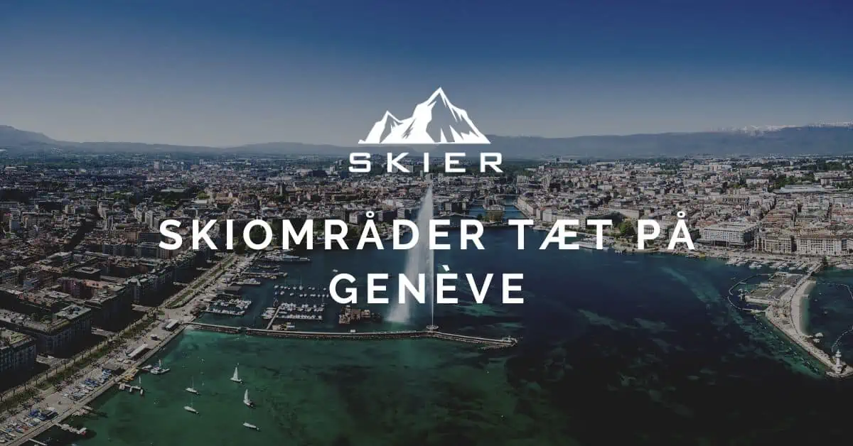 Skiområder tæt på Genève