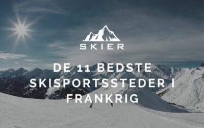 De 11 bedste skisportssteder i Frankrig