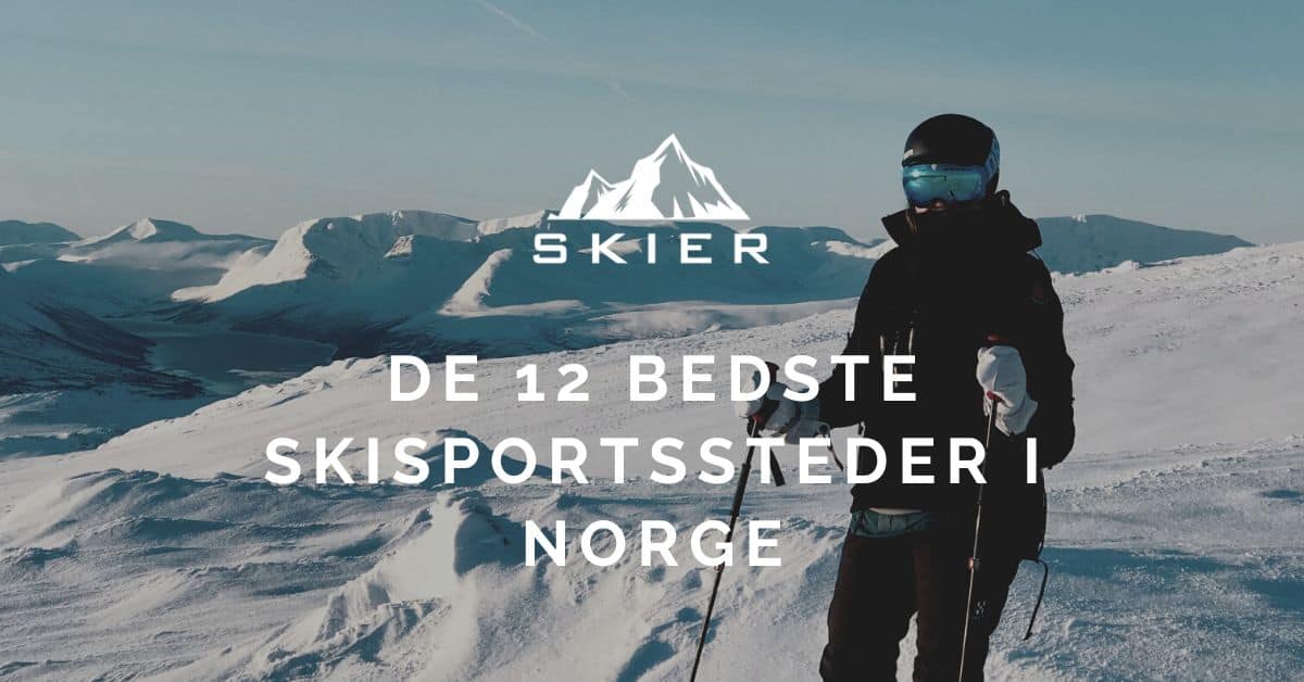 De 12 bedste skisportssteder i Norge