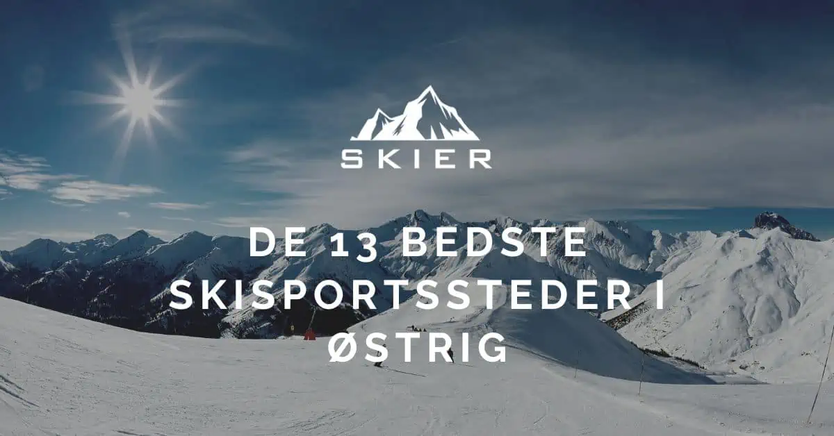 De 13 bedste skisportssteder i Østrig