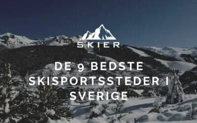 De 9 bedste skisportssteder i Sverige