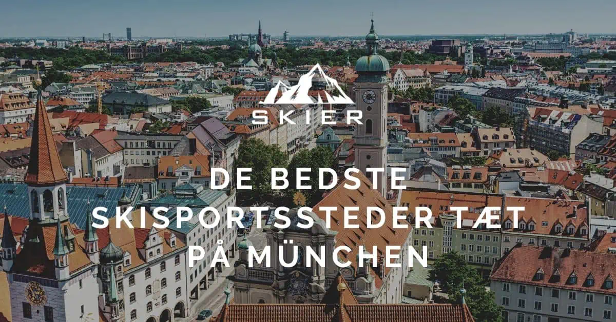 De bedste skisportssteder tæt på München