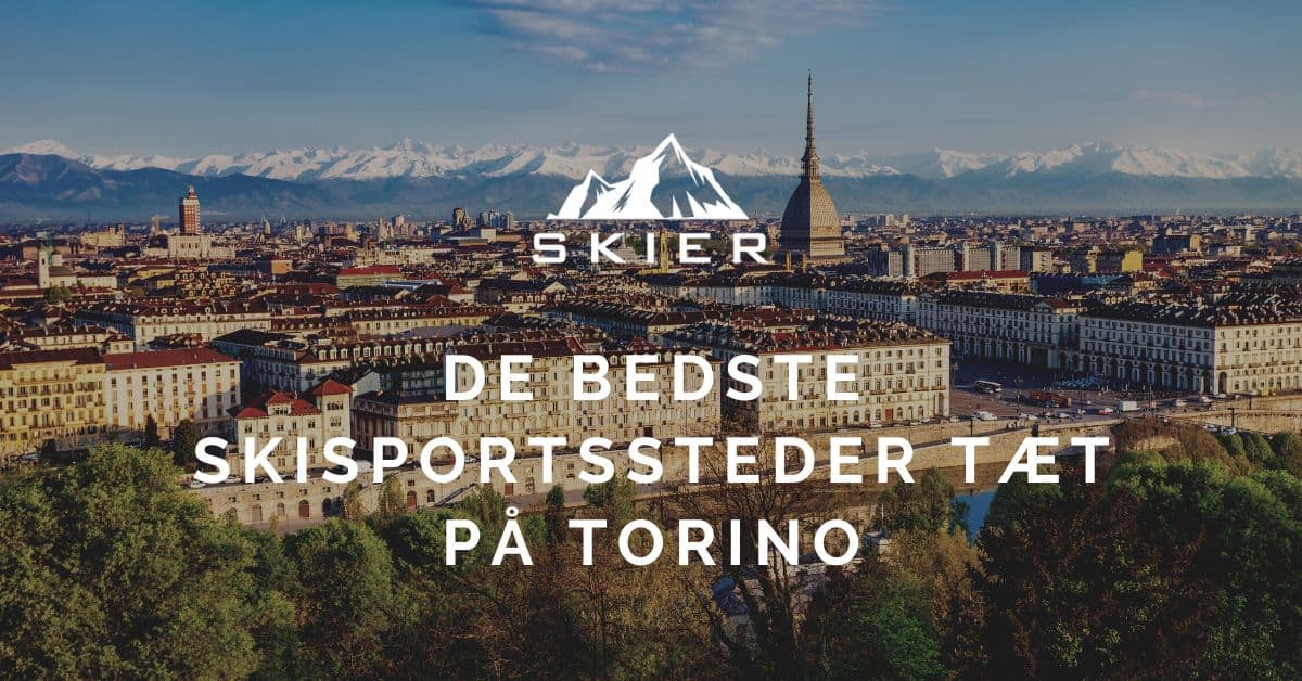 De bedste skisportssteder tæt på Torino