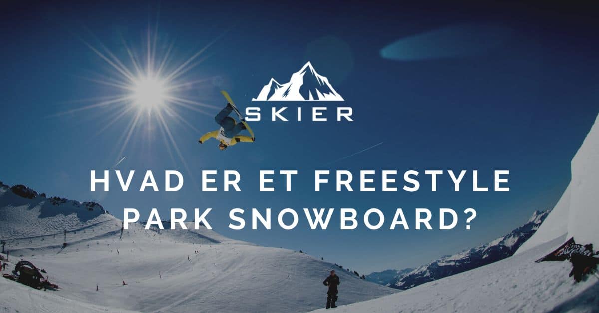 Hvad er et freestyle park snowboard