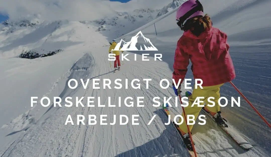 Oversigt over forskellige skisæson arbejde / jobs