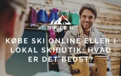 Skal man købe ski online eller i lokal skibutik: Hvad er det bedst?